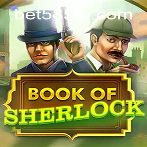 Discover the Thrilling World of BookOfSherlock on Bet585.COM Platform-Oficial Slots Brasil #1