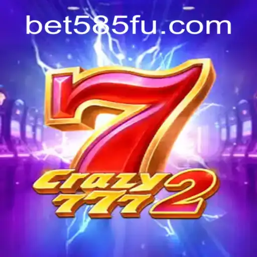 Exploring the Thrills of Crazy7772 on Bet585.COM - Brazil's Premier Slot Platform