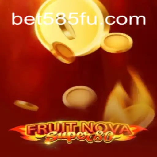 Discover FruitNovaSuper80: The Thrilling New Addition to Bet585.COM Platform