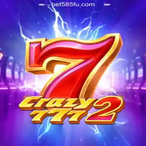 Exploring the Thrills of Crazy7772 on Bet585.COM - Brazil's Premier Slot Platform